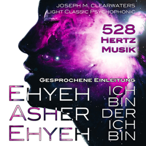 Ehyeh Asher Ehyeh - Mit Spracheinleitung - 528 Hertz | CD